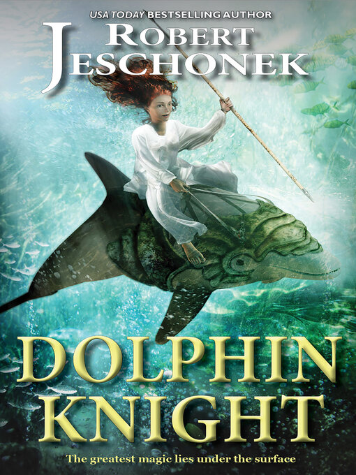 Title details for Dolphin Knight by Robert Jeschonek - Available